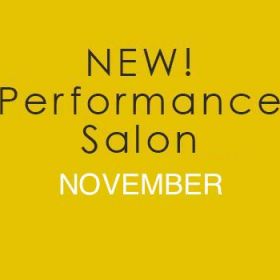 NEW! Performance Salon - November